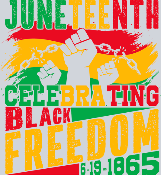 DTF Transfer Black History Month - Juneteenth Celebrating Black freedom
