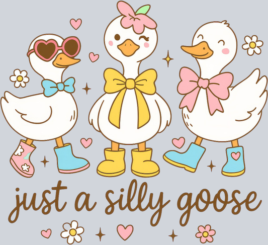 DTF Transfer Fowl - Just a Silly Goose