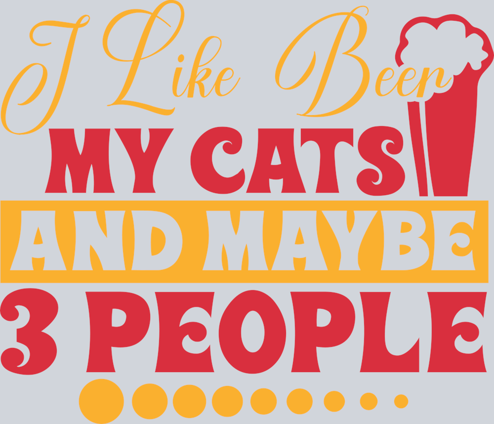 DTF Transfer Oktoberfest - I like Beer my Cats and Maybe 3 People
