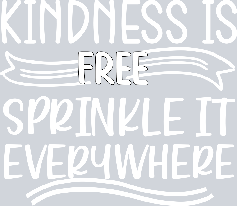 DTF Transfer Anti Bullying - Kindness is Free Sprinkle it Everywhere
