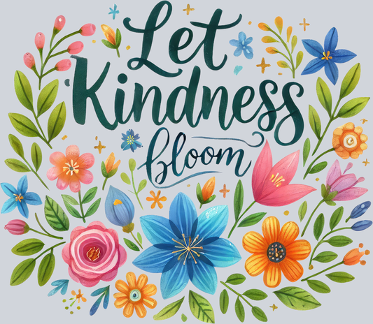 DTF Transfer Anti Bullying - Let Kindness Bloom