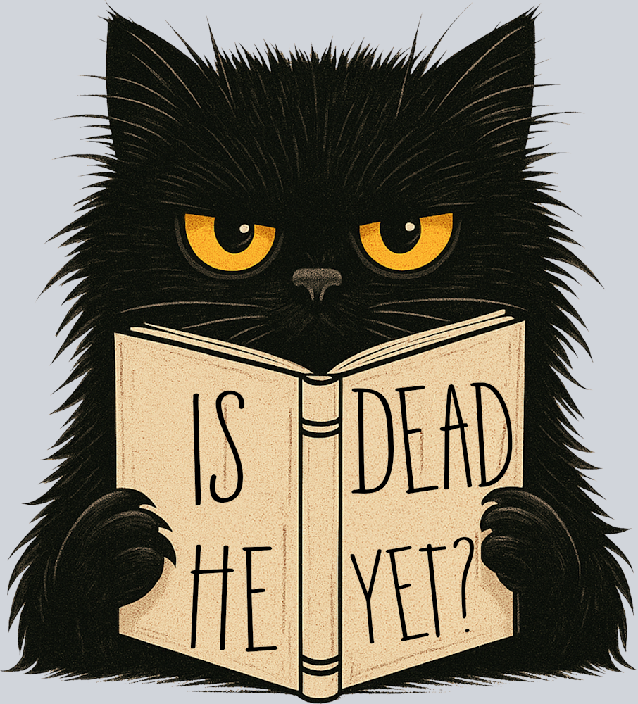 DTF Transfer Cats - Is He Dead Yet