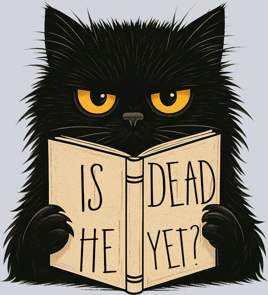 DTF Transfer Cats - Is He Dead Yet